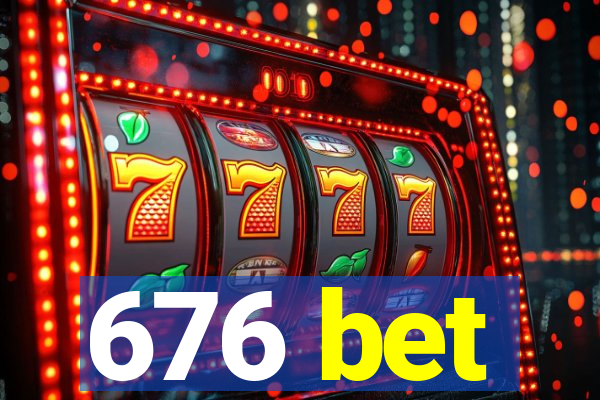 676 bet